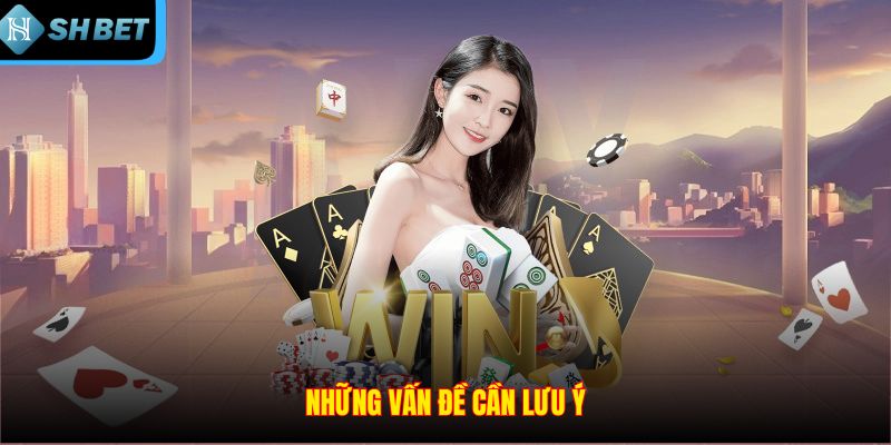 Những vấn đề cần lưu ý